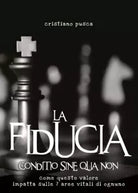 La fiducia Conditio sine qua non di Cristiano Pusca