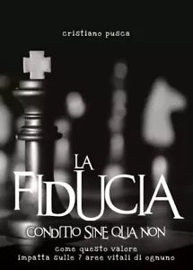 La fiducia Conditio sine qua non di Cristiano Pusca
