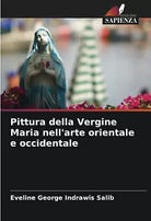 Pittura della Vergine Maria nell arte orientale e occidentale