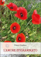 L’amore epigrammato di Filippo Giordano, 2016, Youcanprint