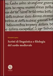 Scritti di linguistica e filologia del sardo medievale, Giovanni Lupinu, 2016