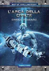 L arca della civilt di Errico Passaro