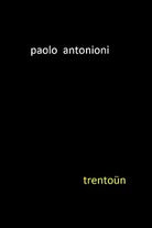 Trentoun di Paolo Antonioni, 2020, Youcanprint