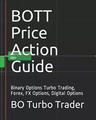 Bott Price Action Guide Binary Options Turbo Trading, Forex, Fx Options, Digital