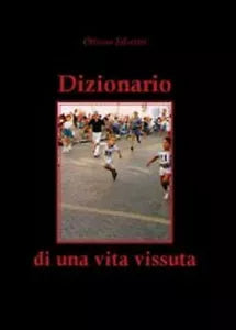 Dizionario di una vita vissuta di Ottavio Silvestri, 2012, Youcanprint