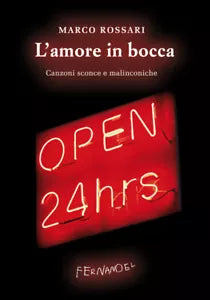 L amore in bocca di Marco Rossari