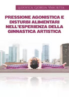 Pressione agonistica e disturbi alimentari - Ludovica Giorgia Varchetta, 2019,