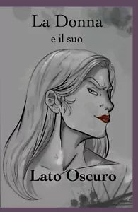 La Donna e il suo Lato Oscuro di Alexandros Greco, 2020, Youcanprint