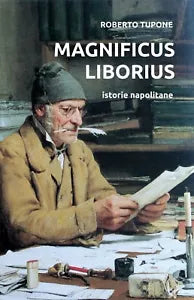 Magnificus Liborius istorie napolitane di Roberto Tupone, 2020, Youcanprint