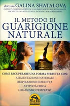 Il metodo di guarigione naturale di Galina Satalova, 2016, Macro Edizioni