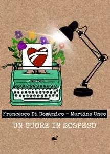 Un cuore in sospeso di Francesco Di Domenico