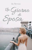 Un giorno da sposa di Ida Perrone, 2019, Youcanprint