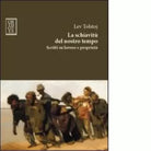 La schiavit del nostro tempo Scritti su lavoro e propriet di Lev Tolstoj