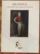 De Statua Aspetti della Scultura Italiana del Novecento di Mauro Pratesi