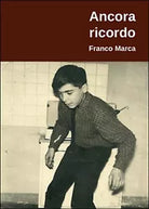 Ancora ricordo di Franco Marca, 2015, Youcanprint