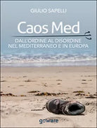 Caos Med. Dall’ordine al disordine nel Mediterraneo e in Europa Sapelli, 2015