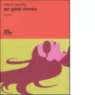 Per grazia ricevuta di Valeria Parrella
