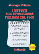 I GESUITI E LA RIVOLUZIONE ITALIANA NEL 1848 di Giuseppe Brienza, Solfanelli