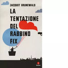 La tentazione del rabbino Fix di Jacquot Grunewald