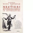 Piccola guida tascabile ai mestieri sconsigliabili in letteratura