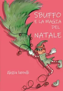 Sbuffo e la magia del Natale di Alessia Iannelli, 2019, Youcanprint