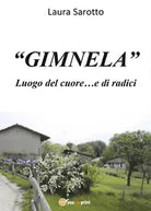 Gimnela di Laura Sarotto, 2017, Youcanprint