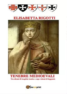 Tenebre medioevali - Tra silenzi di tragiche tombe e cupe visioni di leggende