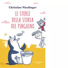 Le storie della storia del pinguino di Christine N stlinger