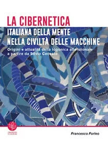 La cibernetica italiana della mente nella civilta delle macchine. Origini e...