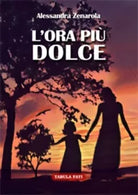 L ORA PI DOLCE di Alessandra Zenarola