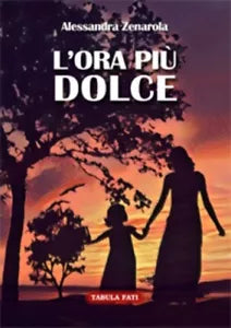 L ORA PI DOLCE di Alessandra Zenarola