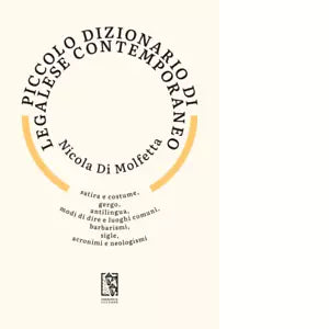 Piccolo dizionario di legalese contemporaneo di Nicola Di Molfetta