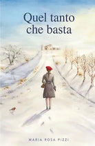 Quel tanto che basta di Maria Rosa Pizzi