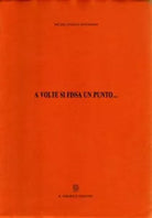 A volte si fissa un punto… di Michelangelo Antonioni, 1992, Il Girasole Edizio