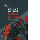 Puttane per Gloria di William T Vollmann