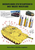 Dizionario enciclopedico dei mezzi militari di Mario Pieri, Daniele Guglielmi, 2