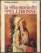 La vera storia dei Pellirosse di George Fronval