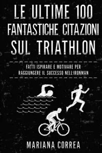 Le ULTIME 100 FANTASTICHE CITAZIONI SUL TRIATHLON