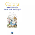 Colora la tua Alice nel Paese delle Meraviglie Colouring book