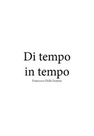 Di tempo in tempo di Francesco Delle Femine