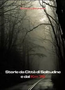 Storie di Citta di Solitudine e dal km 76 di Giovanni Sicuranza, 2010, Youcan