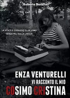 Enza Venturelli. Vi racconto il mio Cosimo Cristina, Roberto Serafini, 2015