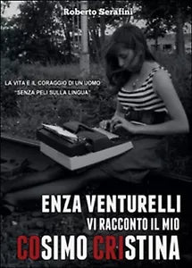 Enza Venturelli. Vi racconto il mio Cosimo Cristina, Roberto Serafini, 2015