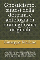 Gnosticismo, sintesi della dottrina e antologia di brani gnostici originali: Una