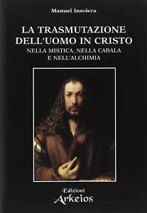 La trasmutazione dell uomo in Cristo nella mistica