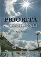 Priorita di ossigeno di Anna Ponara, 2016, Youcanprint