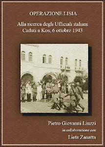 Operazione Lisia. Alla ricerca degli Ufficiali italiani Caduti a Kos, 1943