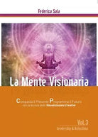 La Mente Visionaria Vol.3 Leadership & Autostima di Federica Sala, 2016