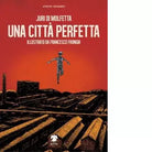 Una citt perfetta di Di Molfetta Juri