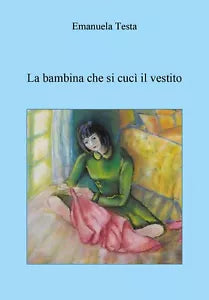 La bambina che si cuci il vestito di Emanuela Testa, 2019, Youcanprint